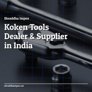 Koken Tools Dealer Supplier in India