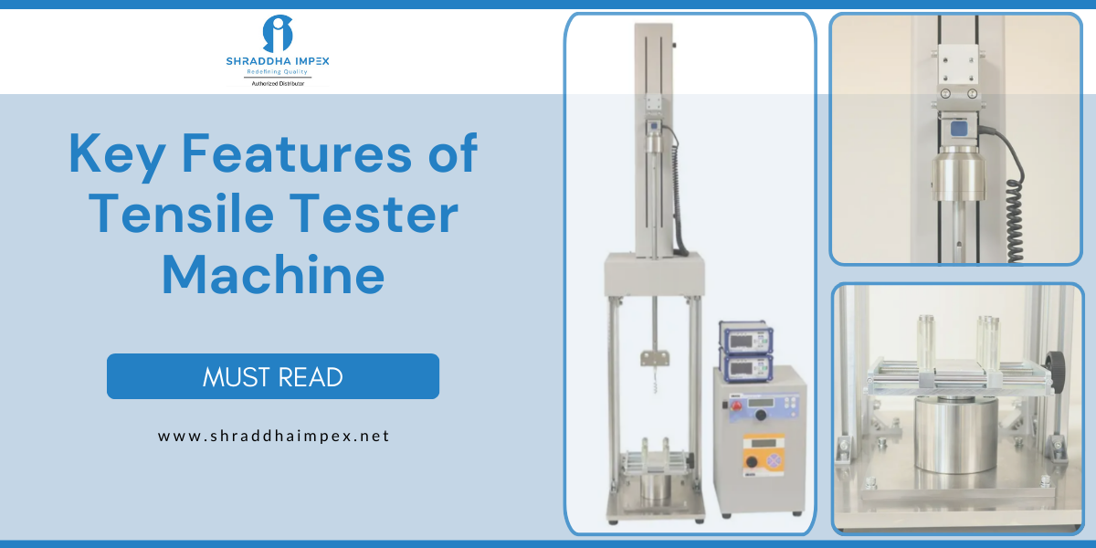 Features and application of tensile tester machine