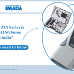Why imada ZTS series force gauge is the bestselling force gauge in india