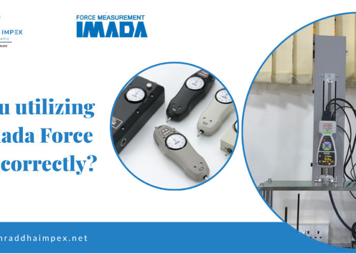 Are you utilizing the Imada Force Gauge correctly features of imada force gauge